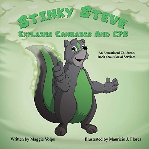 9780692420720: Stinky Steve Explains Cannabis and CPS: An Education Children's Book about Social Services: Volume 6