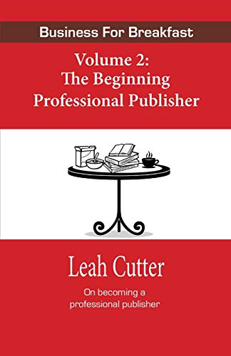 Stock image for Business for Breakfast Volume 2: The Beginning Professional Publisher for sale by Lucky's Textbooks