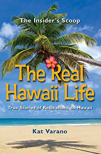 Stock image for The Real Hawaii Life, True Stories of Moving to Hawaii for sale by ThriftBooks-Atlanta