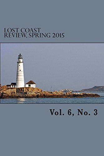 Imagen de archivo de Lost Coast Review, Spring 2015: Vol. 6, No. 3 a la venta por Lucky's Textbooks