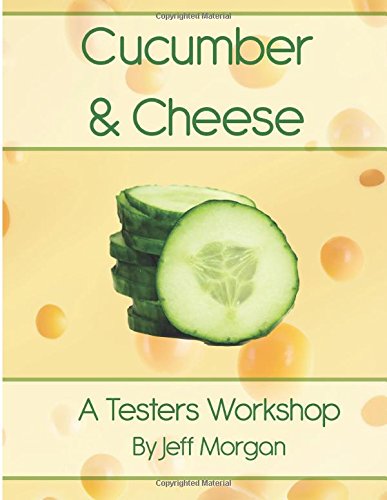 9780692422502: Cucumber & Cheese: A Tester's Workshop