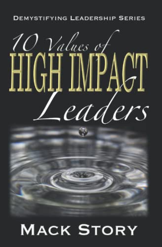 Stock image for 10 Values of High Impact Leaders: Demystifying Leadership Series for sale by Off The Shelf