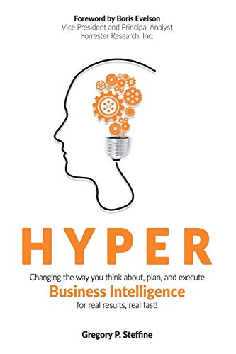Beispielbild fr Hyper: Changing the way you think about, plan, and execute business intelligence for real results, real fast! zum Verkauf von ThriftBooks-Atlanta