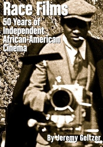 Stock image for Race Films: 50 Years of IndependentAfrican American Cinema: Black and White edition for sale by SecondSale