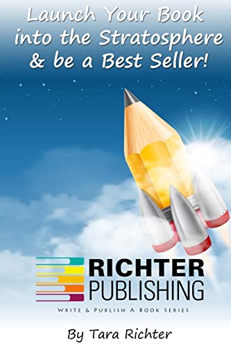 Stock image for Launch Your Book into the Stratosphere & be a Best Seller! (Richter Publishing) for sale by SecondSale