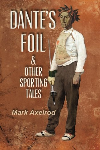 Stock image for Dante's Foil & Other Sporting Tales for sale by Revaluation Books