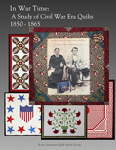 Stock image for In War Time: A Study of Civil War Era Quilts 1850 - 1865 for sale by GF Books, Inc.