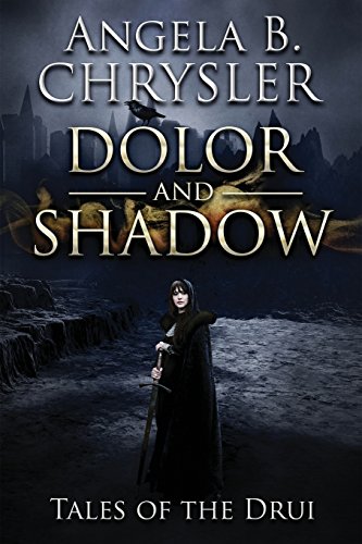 9780692427026: Dolor and Shadow: Volume 1 (Tales of the Drui)
