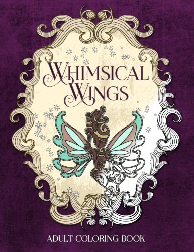 Beispielbild fr Whimsical Wings: An Adult Coloring Book (Eclectic Coloring Books) (Volume 3) zum Verkauf von HPB-Diamond