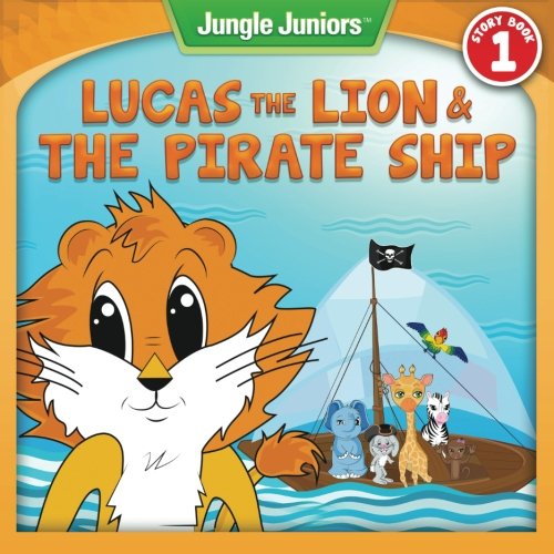 Beispielbild fr Lucas The Lion & The Pirate Ship (Jungle Juniors Storybook Series) zum Verkauf von Lucky's Textbooks