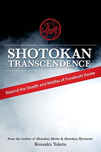 9780692428542: Shotokan Transcendence: Beyond the Stealth and Riddles of Funakoshi Karate