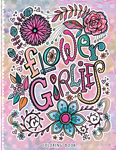 Beispielbild fr Flower Girlies Coloring Book: girlie, flowery, hand-drawn illustrations to color zum Verkauf von Buchpark