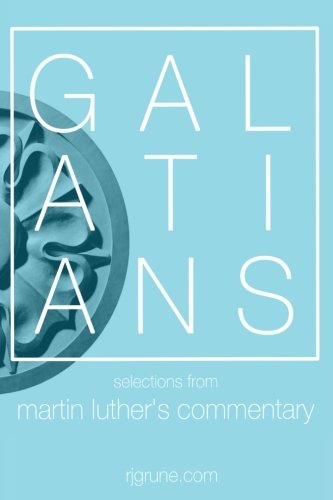 Stock image for Galatians: Selections from Martin Luther for sale by ThriftBooks-Atlanta
