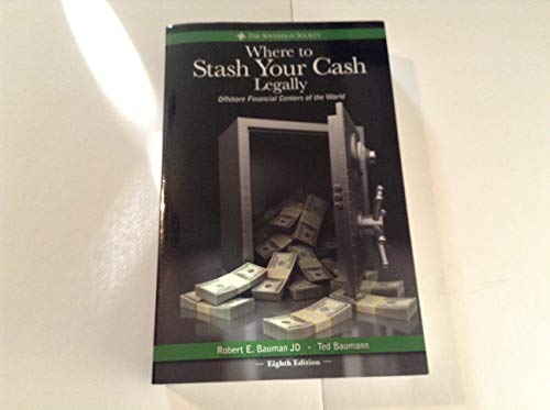 Stock image for Where to Stash Your Cash Legally, Eighth Edition : Offshore Financial Centers of the World for sale by Better World Books