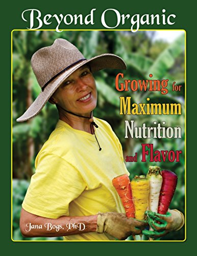 9780692430682: Beyond Organic: Growing for Maximum Nutrition and Flavor