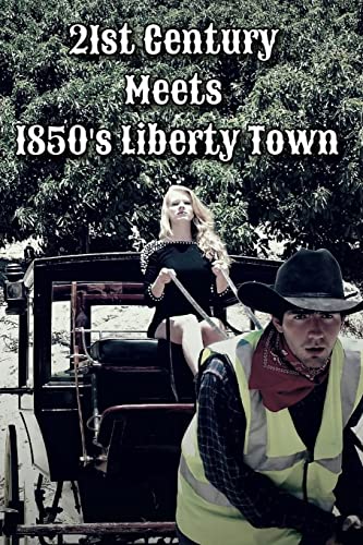 Stock image for 21st Century Meets 1850's Liberty Town for sale by Lucky's Textbooks