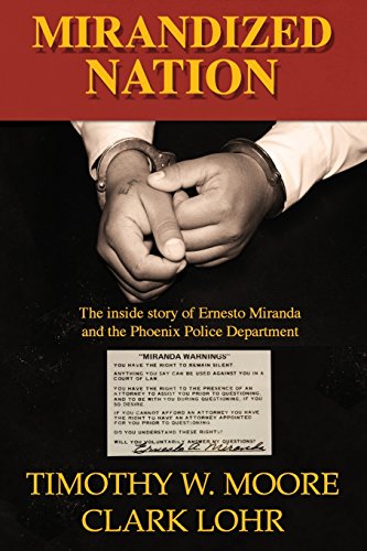 9780692432815: Mirandized Nation: The Inside Story of Ernesto Miranda and the Phoenix Police Department