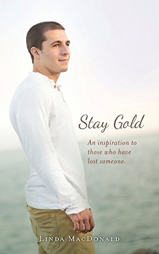 Stock image for Stay Gold: An inspiration to those who have lost someone. for sale by Save With Sam