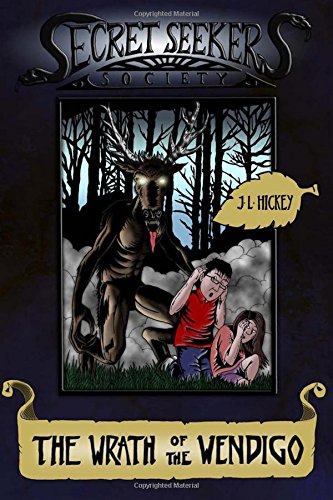 Stock image for Secret Seekers Society and the Wrath of the Wendigo (Secret Seekers Series) (Volume 3) for sale by Redux Books