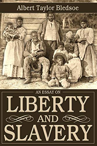 Beispielbild fr An Essay on Liberty and Slavery zum Verkauf von GreatBookPrices