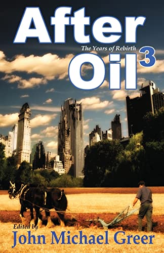 Imagen de archivo de After Oil 3: The Years of Rebirth a la venta por Half Price Books Inc.