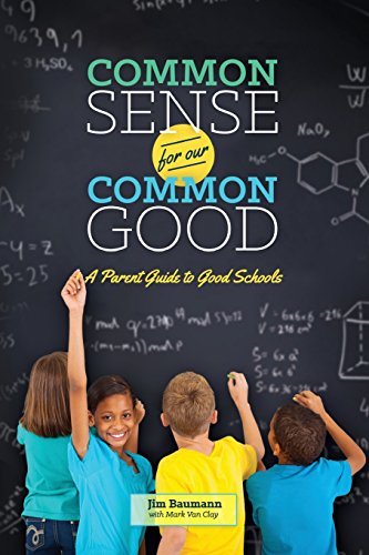 Beispielbild fr Common Sense for Our Common Good: A Parent Guide to Good Schools zum Verkauf von Wonder Book