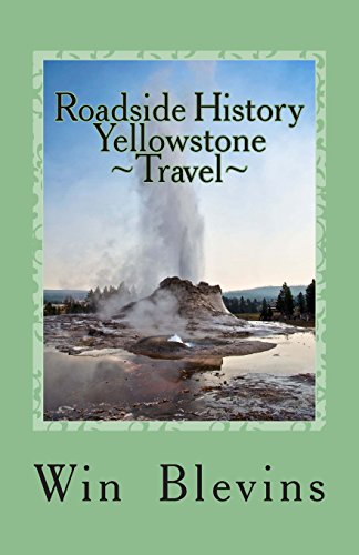 Stock image for Roadside History of Yellowstone Travel: A Historic Guide To Yellowstone (Epic Adventures) for sale by GF Books, Inc.