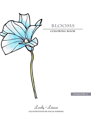 9780692439609: Blooms | Volume 3: Lovely Leisure Coloring Books