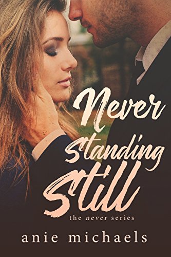9780692439722: Never Standing Still: Volume 1