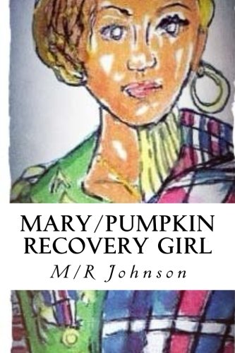 9780692440025: Mary/Pumpkin Recovery Girl