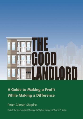 Stock image for The Good Landlord : A Guide to Making a Profit While Making a Difference for sale by Better World Books