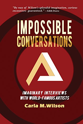 Stock image for Impossible Conversations: Imaginary Interviews with World-Famous Artists for sale by Best and Fastest Books