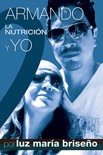 Imagen de archivo de Armando, La Nutricion y Yo a la venta por Better World Books: West