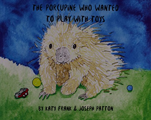 9780692442012: The Porcupine Who Wanted to Play with Toys