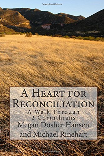 9780692444290: A Heart for Reconciliation: A Walk Through 2 Corinthians