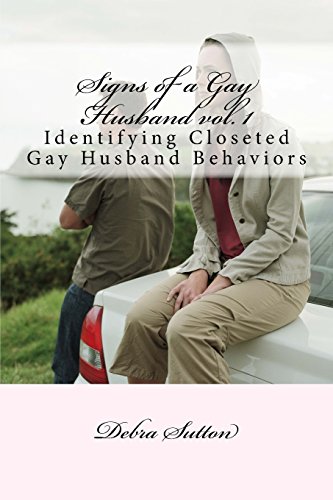 Beispielbild fr Signs of a Gay Husband: Identifying Closeted Gay Husband Behaviors zum Verkauf von Save With Sam