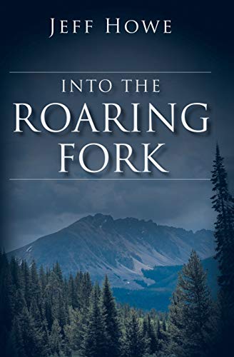 Stock image for Into the Roaring Fork for sale by ThriftBooks-Dallas