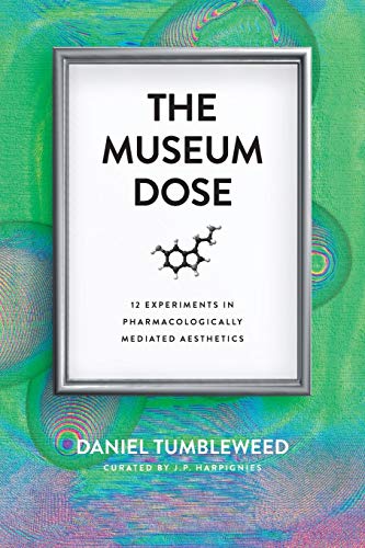 Stock image for The Museum Dose: 12 Experiments in Pharmacologically Mediated Aesthetics for sale by Books From California