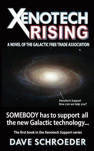 Stock image for Xenotech Rising: A Novel of the Galactic Free Trade Association (Xenotech Support) for sale by The Book Corner