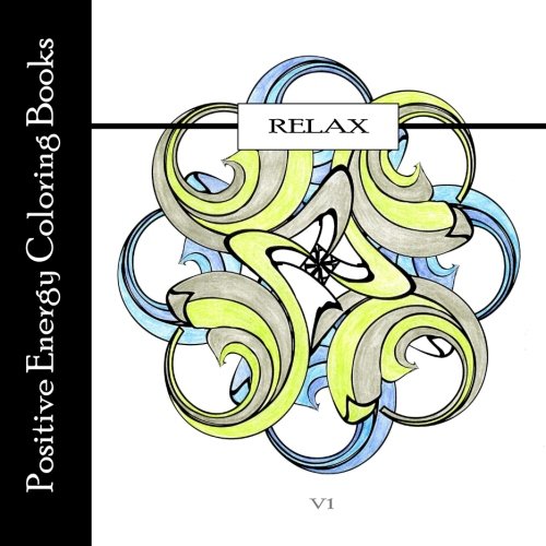 Imagen de archivo de Relax | V1: Positive Energy Coloring Books: Volume 1 a la venta por Revaluation Books