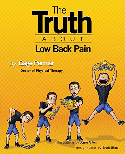 Stock image for The Truth About Low Back Pain: Strength, mobility, and pain relief without drugs, injections, or surgery for sale by Lakeside Books