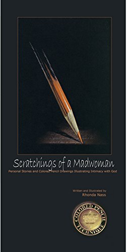 9780692449073: Scratchings of a Madwoman, Personal Stories and Colored Pencil Drawings Illustrating Intimacy with God