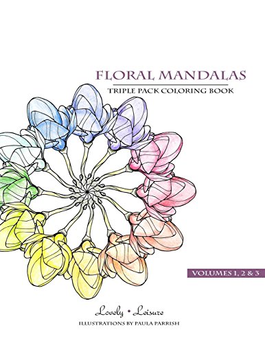 9780692449844: Floral Mandalas | Triple Pack (Volumes 1,2 & 3): Lovely Leisure Coloring Books