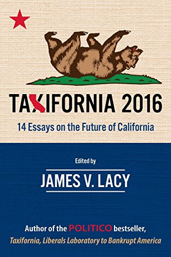 Stock image for Taxifornia 2016: 14 Essays on the Future of California for sale by Better World Books: West