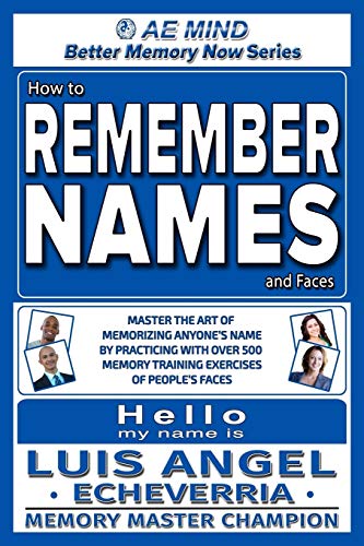 Beispielbild fr How to Remember Names and Faces: Master the Art of Memorizing Anyone's Name By Practicing with Over 500 Memory Training Exercises of People's Faces zum Verkauf von HPB-Emerald