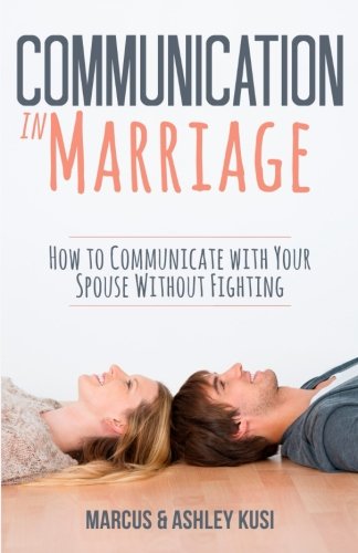 Stock image for Communication in Marriage: How to Communicate with Your Spouse Without Fighting for sale by HPB-Diamond