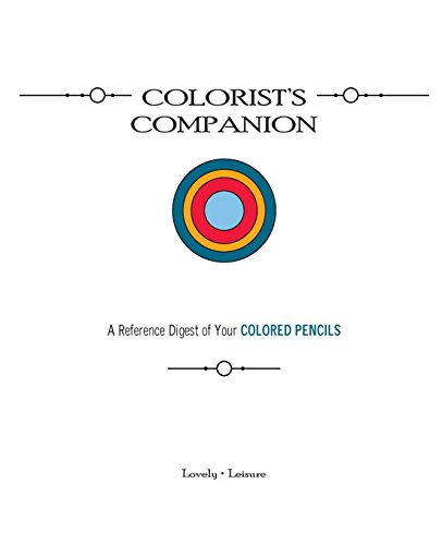 Imagen de archivo de Colorist's Companion: A Reference Digest of Your COLORED PENCILS a la venta por THE SAINT BOOKSTORE
