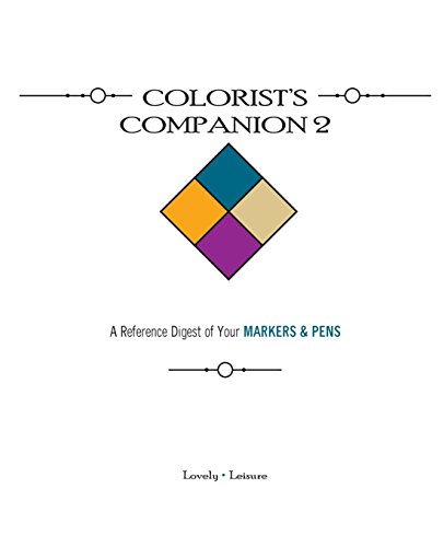 Stock image for Colorist's Companion 2: A Reference Digest of Your MARKERS & PENS for sale by Lucky's Textbooks