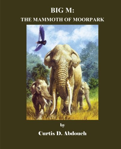 Beispielbild fr BIG M: The Mammoth of Moorpark zum Verkauf von Hawking Books