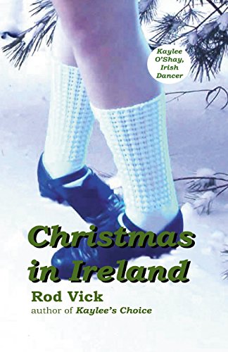Stock image for Christmas in Ireland (The Kaylee O'Shay, Irish Dancer Series) for sale by GF Books, Inc.